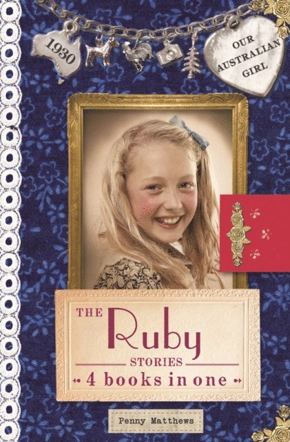 Penny Matthews - Our Australian Girl: The Ruby Stories, E-bok