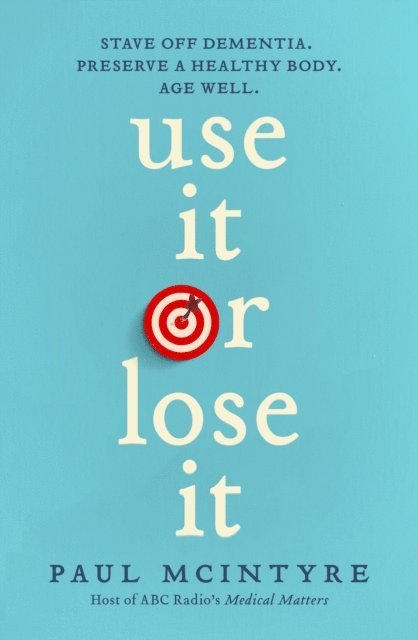 Paul McIntyre - Use It or Lose It, E-bok