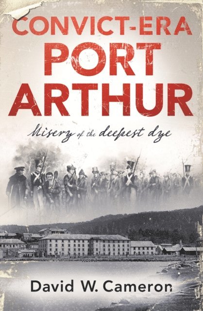 David W. Cameron - Convict-era Port Arthur, E-bok