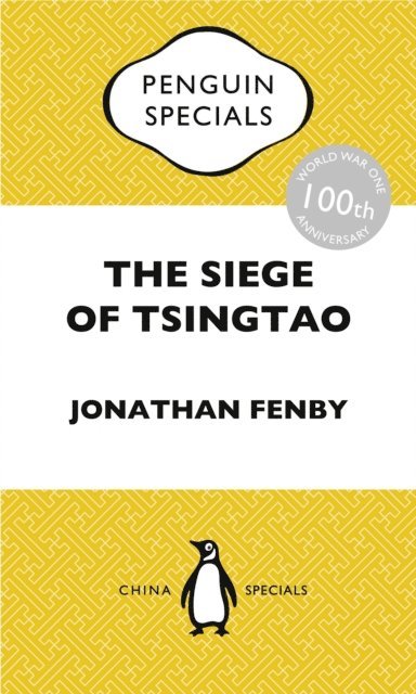 Jonathan Fenby - Siege of Tsingtao, E-bok