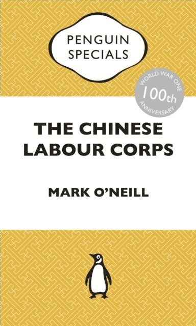 Mark O'Neill - Chinese Labour Corps, E-bok