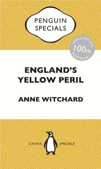 Anne Witchard - England's Yellow Peril, E-bok