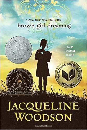 Brown Girl Dreaming by Jacqueline Woodson