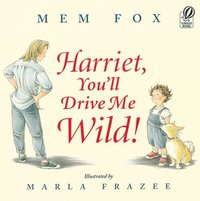 Harriet, You'Ll Drive Me Wild!
