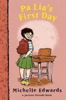 Pa Lia's First Day: A Jackson Friends Book