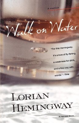 Lorian Hemingway - Walk on Water: A Memoir, Häftad