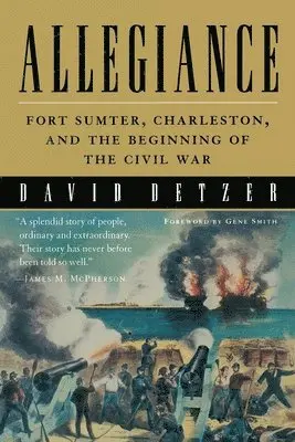 David Detzer - Allegiance: Fort Sumter, Charleston, and the Beginning of the Civil War, Häftad. Tillgänglighet: Lägg i varukorg
