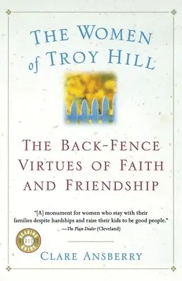 Clare Ansberry - The Women of Troy Hill: The Back-Fence Virtues of Faith and Friendship, Häftad. Tillgänglighet: Lägg i varukorg