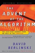 The Advent of the Algorithm: The 300-Year Journey from an Idea to the Computer