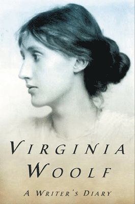 Virginia Woolf - A Writer's Diary: The Virginia Woolf Library Authorized Edition, Häftad
