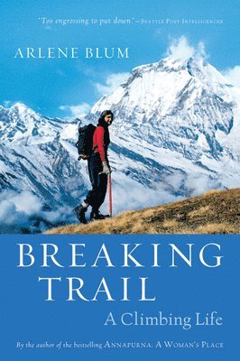 Arlene Blum - Breaking Trail: A Climbing Life, Häftad