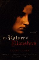 Clare Clark - The Nature of Monsters, Häftad