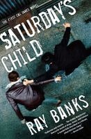 Ray Banks - Saturday's Child, Häftad