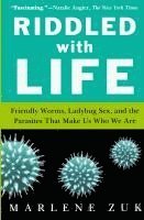 Riddled with Life: Friendly Worms, Ladybug Sex, and the Parasites That Make Us Who We Are