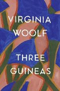 Three Guineas: The Virginia Woolf Library Authorized Edition