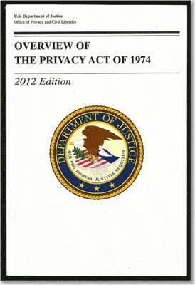 Justice Department - Overview of the Privacy Act of 1974, Häftad
