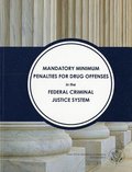Mandatory Minimum Penalties for Drug Offenses in the Federal Criminal Justice System
