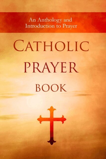 Jeremiah Vallery, Wyatt North - Catholic Prayer Book: An Anthology and Introduction to Prayer, E-bok