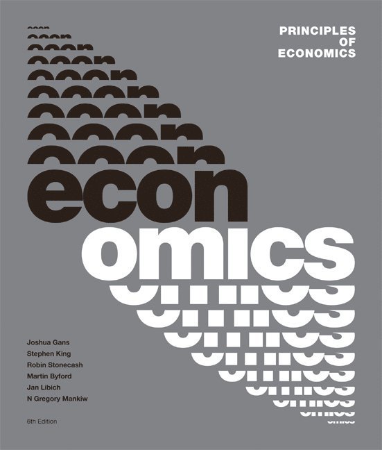 Stephen (Monash University) King, Stephen (Productivity Commission) King, Libich (La Trobe University), University of Toronto) Gans, Joshua (Rotman School of Managment, Joshua (University of Melbourne) Gans, N. (Harvard University) Mankiw, Martin (RMIT) Byford, Robin (Southern Cross University) Stonecash - Principles of Economics, Häftad