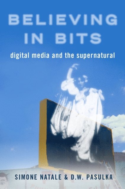 Diana Pasulka, Simone Natale - Believing in Bits, E-bok