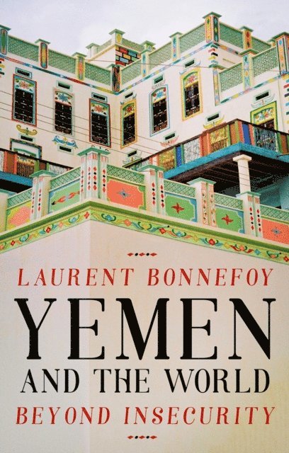 Laurent Bonnefoy - Yemen and the World, E-bok