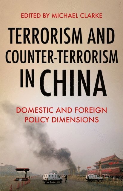 Michael Clarke - Terrorism and Counter-Terrorism in China, E-bok