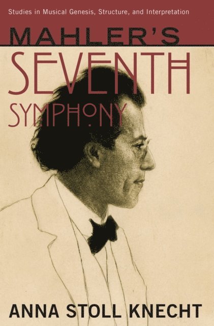 Anna Stoll Knecht - Mahler's Seventh Symphony, E-bok