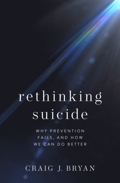 Craig J. Bryan - Rethinking Suicide, E-bok