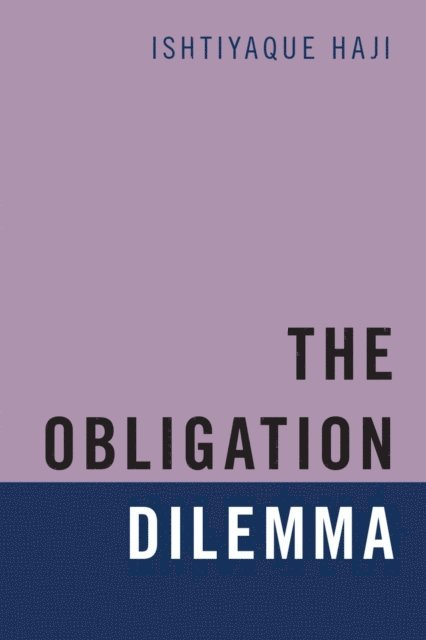 Ishtiyaque Haji - Obligation Dilemma, E-bok