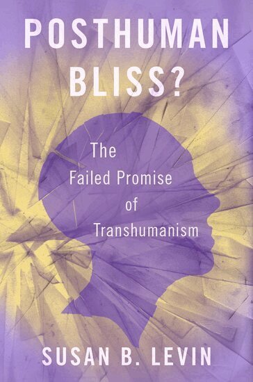 Susan B. Levin - Posthuman Bliss?, Inbunden. Tillgänglighet: Lägg i varukorg