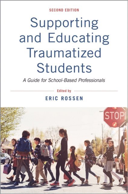 Eric Rossen - Supporting and Educating Traumatized Students, E-bok