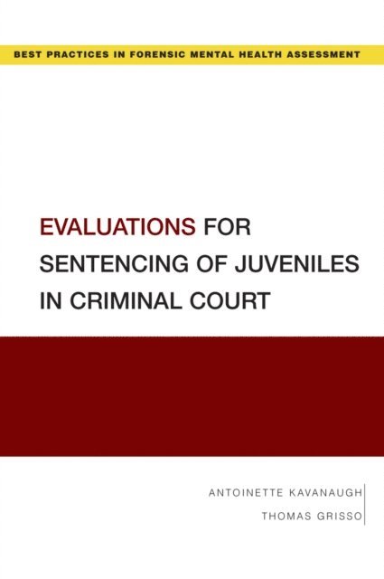 Thomas Grisso, Antoinette Kavanaugh - Evaluations for Sentencing of Juveniles in Criminal Court, E-bok