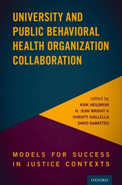 David DeMatteo, Christy Giallella, II H. Jean Wright, Kirk Heilbrun - University and Public Behavioral Health Organization Collaboration, E-bok