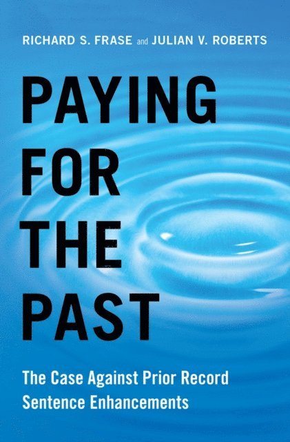 Julian V. Roberts, Richard S. Frase - Paying for the Past, E-bok