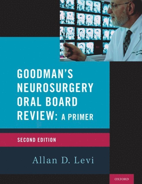 Allan D. Levi - Goodman's Neurosurgery Oral Board Review 2nd Edition, E-bok