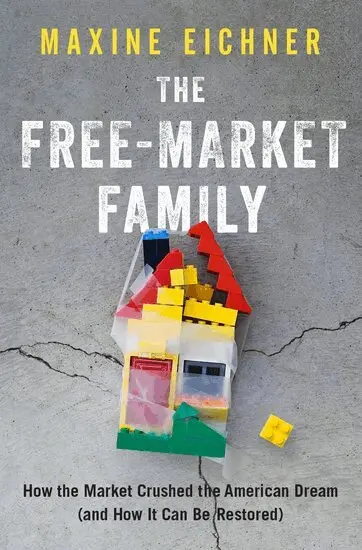 Maxine Eichner - The Free-Market Family, Inbunden. Tillgänglighet: Lägg i varukorg