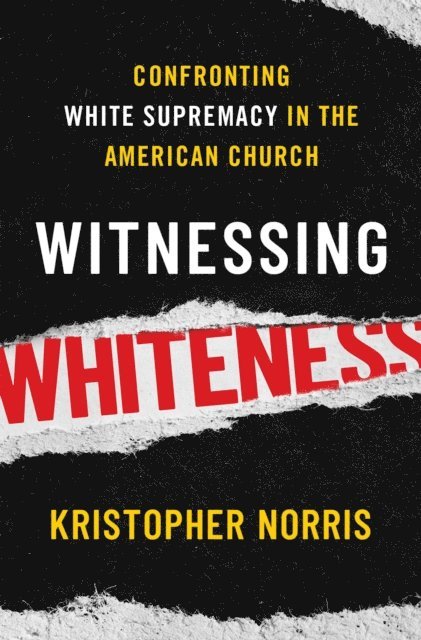 Kristopher Norris - Witnessing Whiteness, E-bok