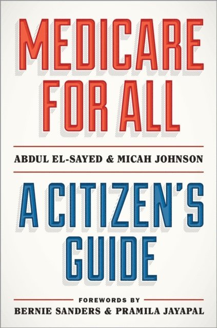 Micah Johnson, Abdul El-Sayed - Medicare for All, E-bok. Tillgänglighet: Lägg i varukorg