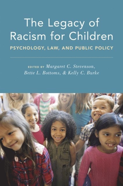 Kelly C. Burke, Bette L. Bottoms, Margaret C. Stevenson - Legacy of Racism for Children, E-bok