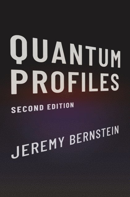 Jeremy Bernstein - Quantum Profiles, E-bok