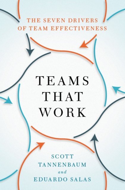 Eduardo Salas, Scott Tannenbaum - Teams That Work, E-bok