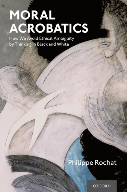 Philippe Rochat - Moral Acrobatics, E-bok