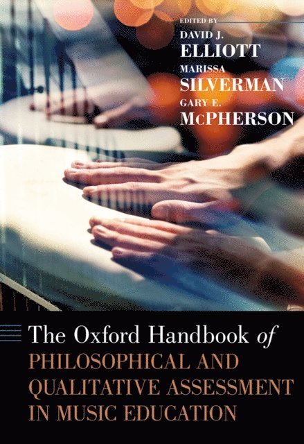 Gary E. McPherson, Marissa Silverman, David J. Elliott - Oxford Handbook of Philosophical and Qualitative Assessment in Music Education, E-bok