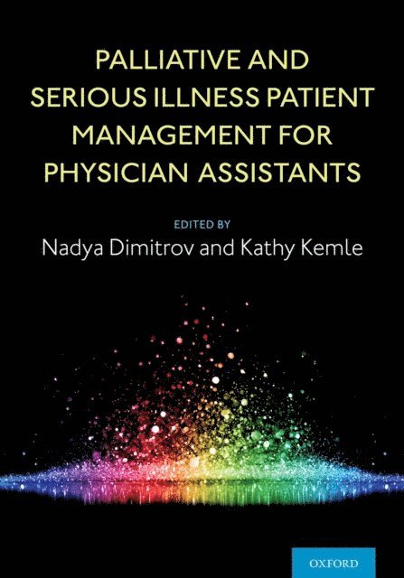 Kathy Kemle, Nadya Dimitrov - Palliative and Serious Illness Patient Management for Physician Assistants, E-bok