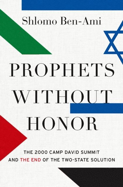 Shlomo Ben-Ami - Prophets without Honor, E-bok