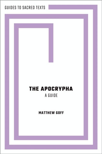 Matthew Goff - Apocrypha: A Guide, E-bok