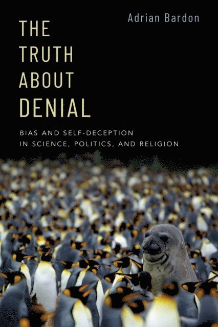 Adrian Bardon - Truth About Denial, E-bok