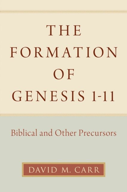 David M. Carr - Formation of Genesis 1-11, E-bok