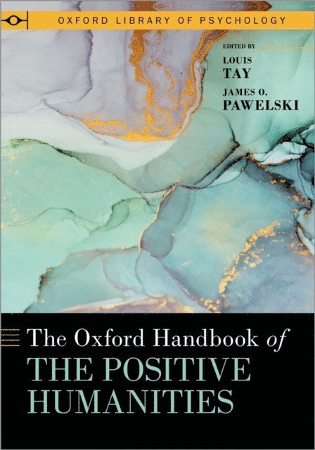 James O. Pawelski, Louis Tay - Oxford Handbook of the Positive Humanities, E-bok