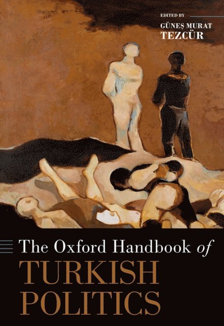 GAnes Murat TezcAr - Oxford Handbook of Turkish Politics, E-bok